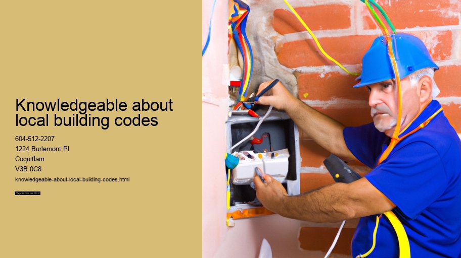 Knowledgeable about local building codes
